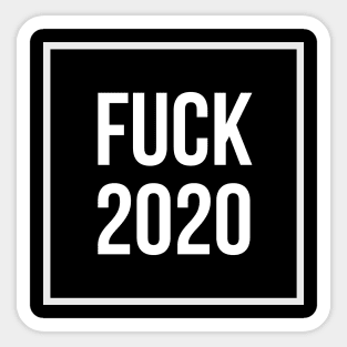 Fuck 2020 Sticker